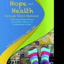 Dela Williamson Releases HOPE AND HEALTH THROUGH DELA'S WELLNESS