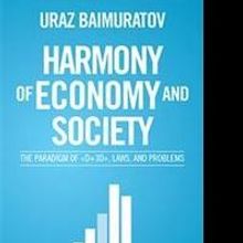 Uraz Baimuratov Releases HARMONY OF ECONOMY AND SOCIETY