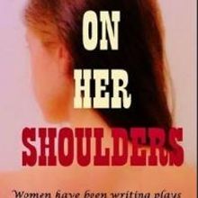 On Her Shoulders to Present WOMEN OF PROVINCETOWN PLAYERS Readings on 5/21