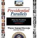 New Book, PRESIDENTIAL PARALLELS, Reveals Extraordinary Presidential Coincidences