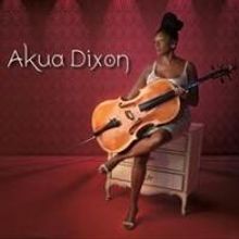 Cellist Akua Dixon Releases Her Second CD 'Akua Dixon' Today