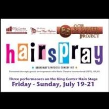 King Center for the Performing Arts Stages HAIRSPRAY, Now thru 7/21