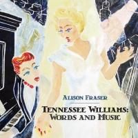 BWW CD Reviews: Ghostlight Records' TENNESSEE WILLIAMS: WORDS AND MUSIC is…
