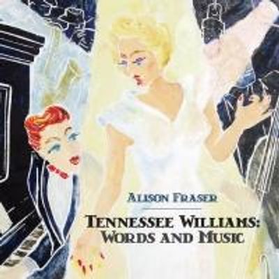 BWW CD Reviews: Ghostlight Records' TENNESSEE WILLIAMS: WORDS AND MUSIC is Viscerally Sultry