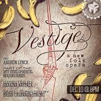 Musical Theatre Factory to Host Development Reading of New Musical VESTIGE
