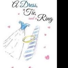 New Memoir, 'A Dress, a Tie, and a Ring' is Released