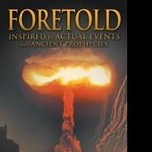 New Thriller 'Foretold' Tells of Nuclear Attack Threatening Earth