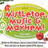 Coronado Playhouse to Present MISTLETOE, MUSIC & MAYHEM, 12/11-21