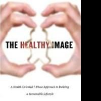 Newly Released Fitness Book, THE HEALTHY IMAGE By AJ Ormiston Encourages Focus on…
