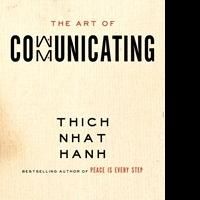 Nobel Peace Prize Nominee Thich Nhat Hanh Releases 'The Art of Communicating'