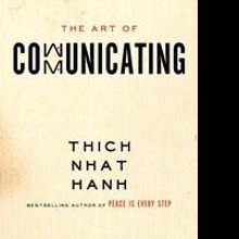 Nobel Peace Prize Nominee Thich Nhat Hanh Releases 'The Art of Communicating'