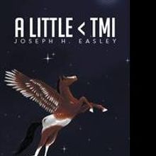 Armed Forces Retiree Joseph Easley Releases Tell All Memoir