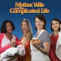 NYMF's MOTHER, WIFE AND THE COMPLICATED WIFE Begins Performances Tonight
