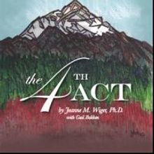 3rd Child Press to Release THE 4TH ACT: HOW DO YOU SAY HELLO AFTER YOU HAVE SAID GOOD