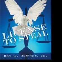 Ray W. Rowney, Jr. Unleashes the Ugly Truth Behind Corruption in the U.S. Legal Syste