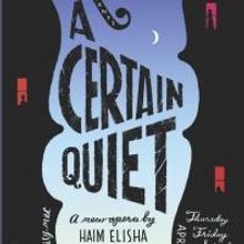 Chamber Opera A CERTAIN QUIET Plays Theater for the New City This Month