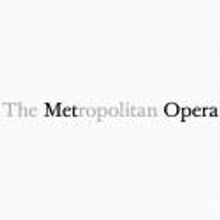 Metropolitan Opera Announces Cast Change Advisory for Tomorrow