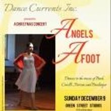 Dance Currents Inc. Presents ANGELS AFOOT at Green Street Studios Today