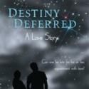 Donnell H. Watts Releases DESTINY DEFERRED: A LOVE STORY