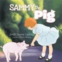New Picture Book, SAMMY THE PIG, is Released