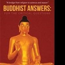 'Buddhist Answers: For the Critical Questions' Details Answers on Buddhism