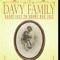 Geoffrey J G Davy Releases THE DAVY FAMILY Memoir