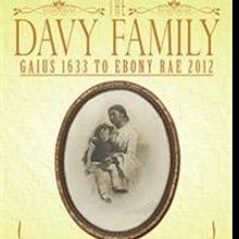 Geoffrey J G Davy Releases THE DAVY FAMILY Memoir