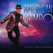 Lucio Fernandez Announces AMERICAN MAMBO Release