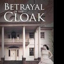 Scott Stanley Releases BETRAYAL OF THE CLOAK