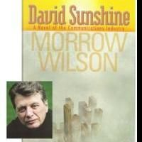 David Sunshine: Morrow Wilson's New Novel Exposes The Real “Mad Men” of TV
