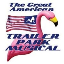 The Old Opera House Theatre Stages THE GREAT AMERICAN TRAILER PARK MUSICAL, Now thru 