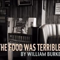 William Burke's THE FOOD WAS TERRIBLE Comes to the Bushwick Starr, Now thru 5/31