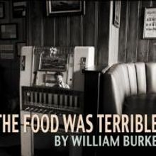 William Burke's THE FOOD WAS TERRIBLE Comes to the Bushwick Starr, 5/14-31