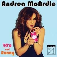 BWW CD Reviews: Andrea McArdle's 70'S AND SUNNY - LIVE AT 54 BELOW is a Fabulous…