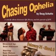 The Bard's Town Theatre Presents CHASING OPHELIA, Now thru 3/3