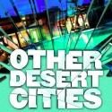 Robert Egan to Direct Center Theatre Group's OTHER DESERT CITIES, Replacing Joe…