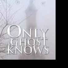 Mary Elizabeth Sheffield Revives Marketing Push for ONLY A GHOST KNOWS
