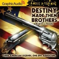 GraphicAudio Releases DESTINY MADE THEM BROTHERS by Andrew J. Fenady