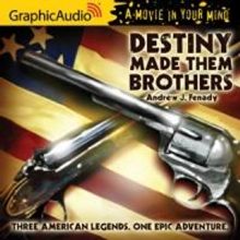 GraphicAudio Releases DESTINY MADE THEM BROTHERS by Andrew J. Fenady