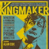 KINGMAKER to Premiere in West End, May 4