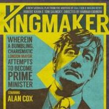 KINGMAKER to Premiere in West End, May 4