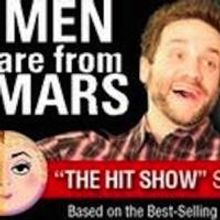 MEN ARE FROM MARS - WOMEN ARE FROM VENUS LIVE! to Play City Theatre, 3/28-30