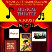 Penobscot Theatre Company's Dramatic Academy to Perform Musical Selections, 8/16-18