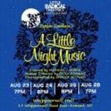 Little Radical Theatrics, Inc. Presents A LITTLE NIGHT MUSIC, Now thru 8/26
