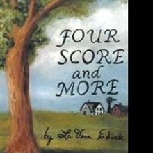 LaVera Edick Releases Memoir, FOUR SCORE AND MORE