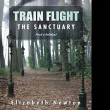 Elizabeth Newton Releases Third Book in Series, TRAIN FLIGHT: THE SANCTUARY