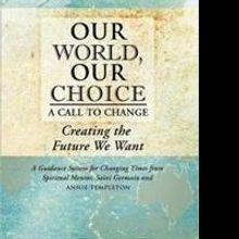 Annie Templeton Releases OUR WORLD, OUR CHOICE