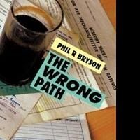 Phil Bryson Releases 'The Wrong Path'