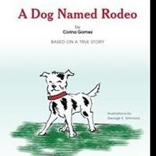 Corina Gomes Debuts New Book, A DOG NAMED RODEO