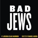 BAD JEWS to Move to Laura Pels Theatre in September 2013